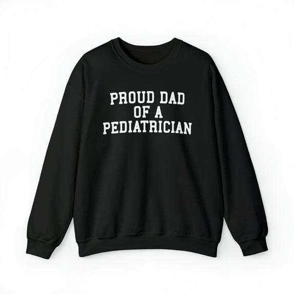 Pediatrician Dad Sweatshirt, Gifts, Crewneck