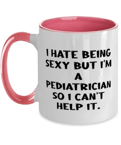 Pediatrician Gifts For Coworkers, I Hate Being Sexy but I'm a Pediatrician, Gag Pediatrician Two Tone 11oz Mug, Cup From Friends, Baby shower gifts, Newborn gifts, Infant gifts, 1st birthday gifts,