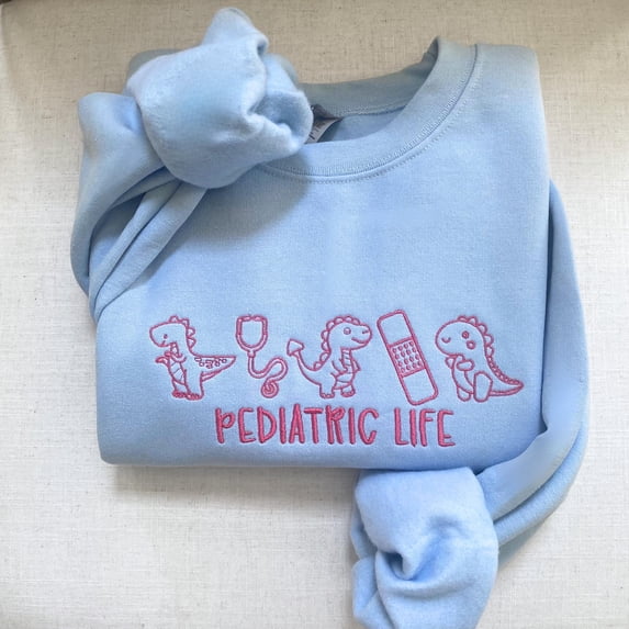 Pediatrics Sweatshirt, Pediatric Nurse Sweatshirt, Embroidered Pediatrics Sweatshirt, Nurse Sweatshirt, Peds Sweatshirt, Pediatric Life Dino
