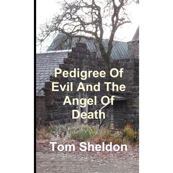 Pedigree of Evil and the Angel Of Death, (Paperback)