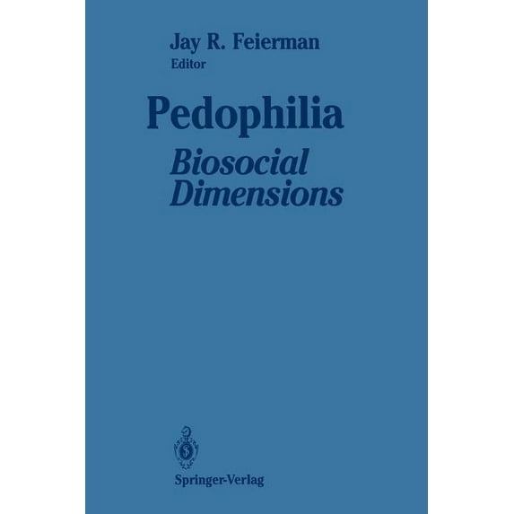 Pedophilia: Biosocial Dimensions, (Paperback)