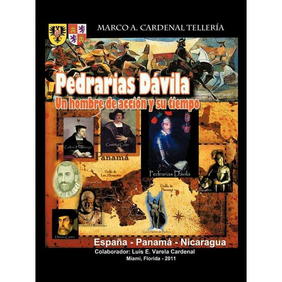 Pedrarias Davila: Un Hombre de Accion y Su Tiempo (Paperback) by Marco A Cardenal Teller a