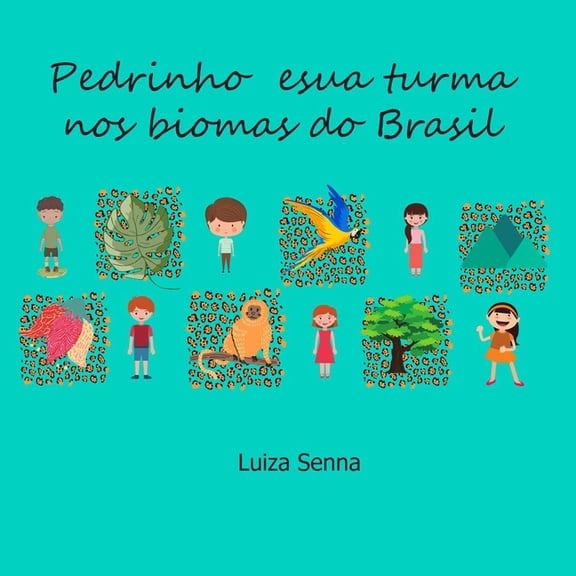 Pedrinho e sua turma nos biomas do Brasil: vol. 1 Pedrinho na Mata Atlntica, (Paperback)