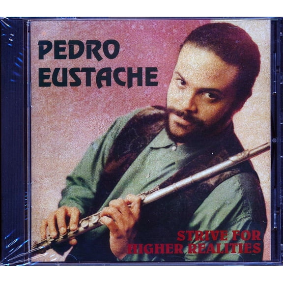 Pedro Eustache - Strive For Higher Realities - 600372500421 - CD