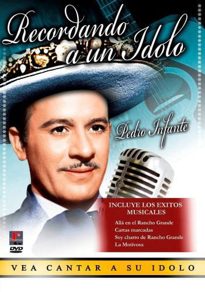 Pedro Infante: Recordando A Un Idolo (DVD) - Walmart.com