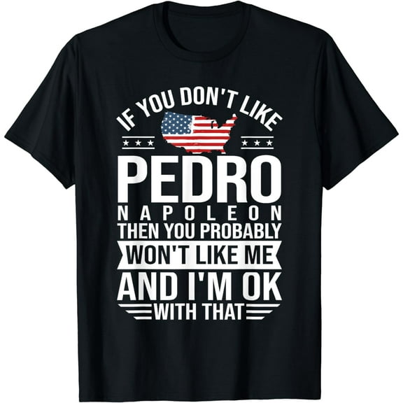 Pedro Napoleon 2025 Election Vote Men Womens Funny Hilarious T-Shirt