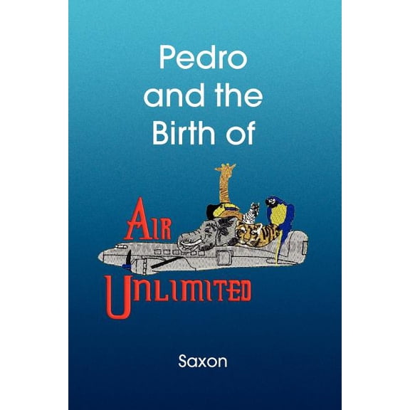 Pedro and the Birth of Air Unlimited
