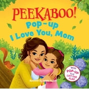 Peekaboo! Pop-Up I Love You Mummy Pop-Up and Lift the Flap , Hardcover