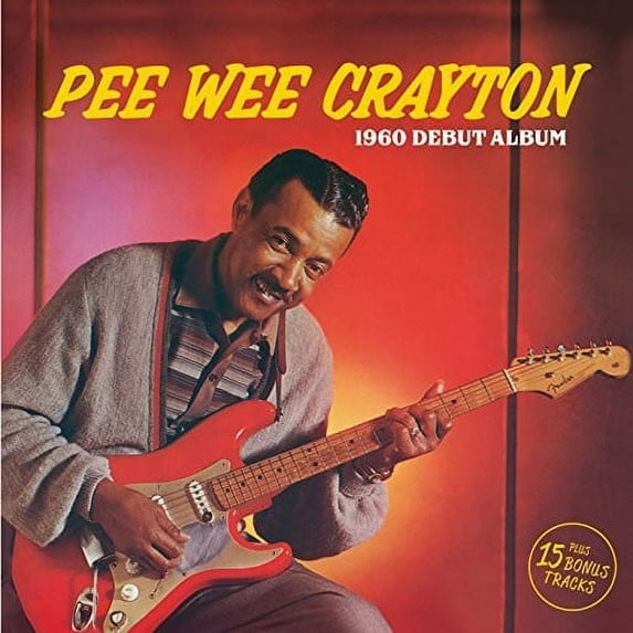 Pee Wee Crayton - Pee Wee Crayton (1960 Debut Album) - Music & Performance - CD