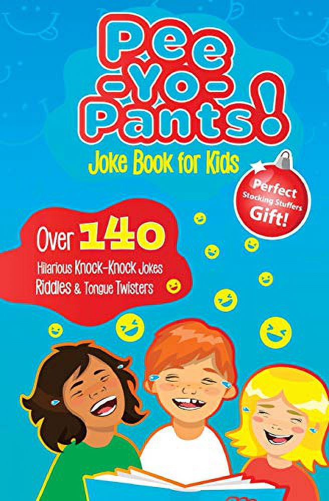 Pre-Owned Pee-Yo-Pants Joke Book for Kids: Over 140 Hilarious Knock ...