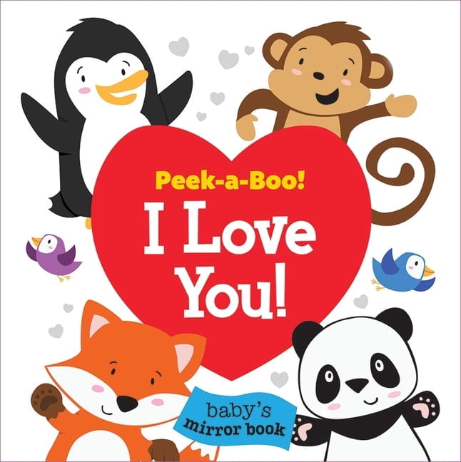 Peek-A-Boo! I Love You! Baby's Mirror Book, (Board Book)