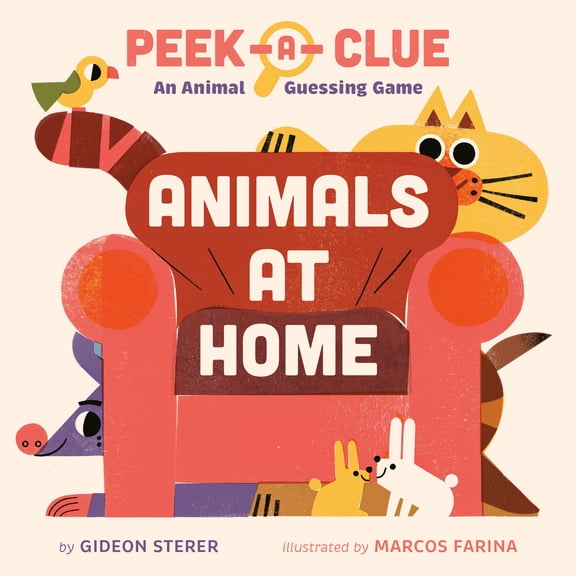Peek-A-Clue: Animals at Home: An Animal Guessing Game (Board Book)