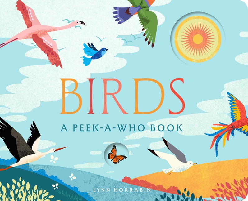 Birds: A Peek-A-Who Book, (Board Book)