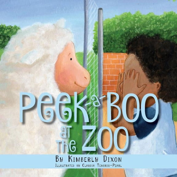 Peek-a-Boo at the Zoo (Paperback) by Kimberly Dixon