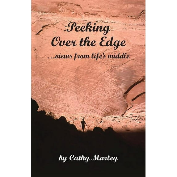 Peeking Over the Edge ... views from life's middle, 2nd Edition, (Paperback)
