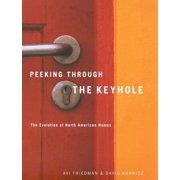 Peeking Through the Keyhole The Evolution of North American Homes, Paperback