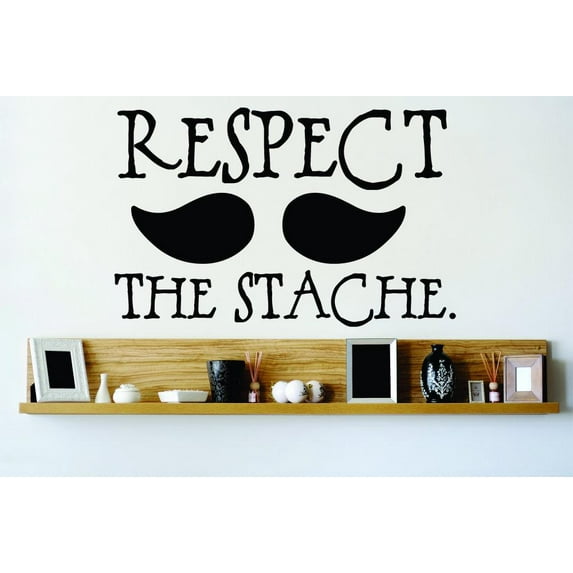 Peel & Stick Wall Decal Sticker : Respect The Stache Fun Quote Decor Picture Art Vinyl Mural 14x30 Inches