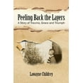 thumbnail image 1 of Peeling Back the Layers: A Story of Trauma, Grace and Triumph, (Paperback), 1 of 1