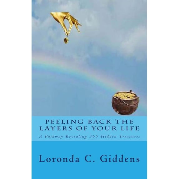 Peeling Back the Layers of Your Life: A Pathway Revealing 365 Hidden Treasures (Paperback)