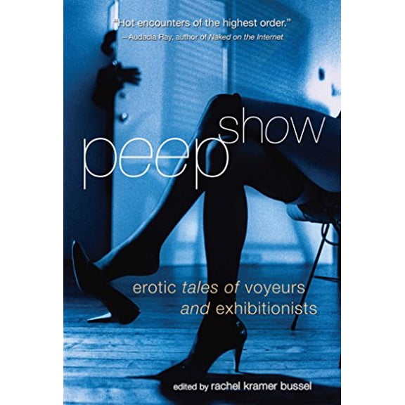 Pre-Owned Peep Show: Tales of Voyeurs and Exhibitionists, 9781573443708, 1573443700, Paperback,