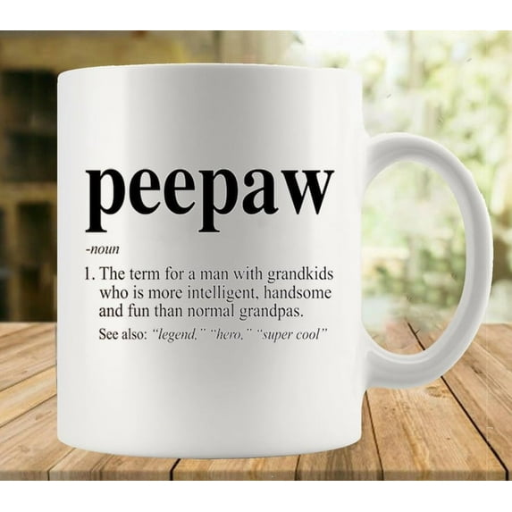 Peepaw Definition Coffee Mug - Birthday Valentines Couples Coffee Mugs Funny Friend Cute Lovers Gifts 11oz Tea Cup for Women and Men