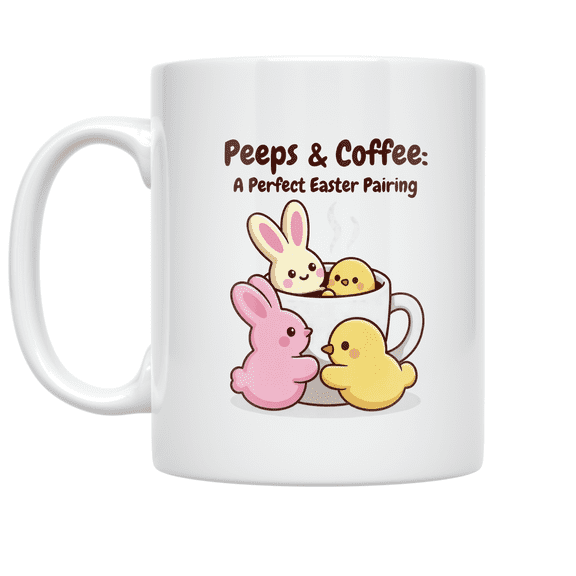 Peeps and Coffee Perfect Easter Pairing - Easter Celebration Lover - 11 oz Ceramic Coffee Mug
