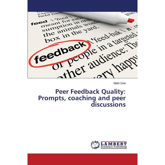 Peer Feedback Quality: Prompts, Coaching and Peer Discussions (Paperback)