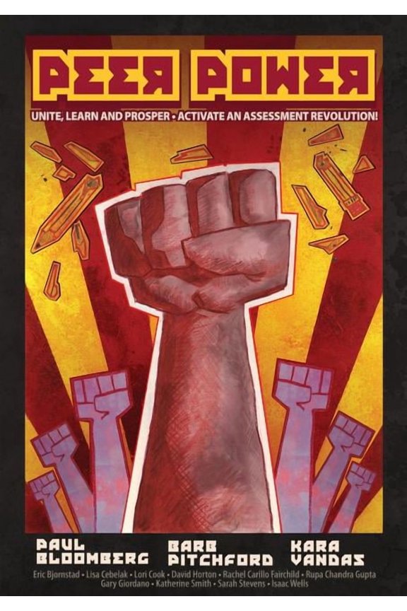 Peer Power: Unite, Learn and Prosper - Activate an Assessment Revolution -- Paul Bloomberg