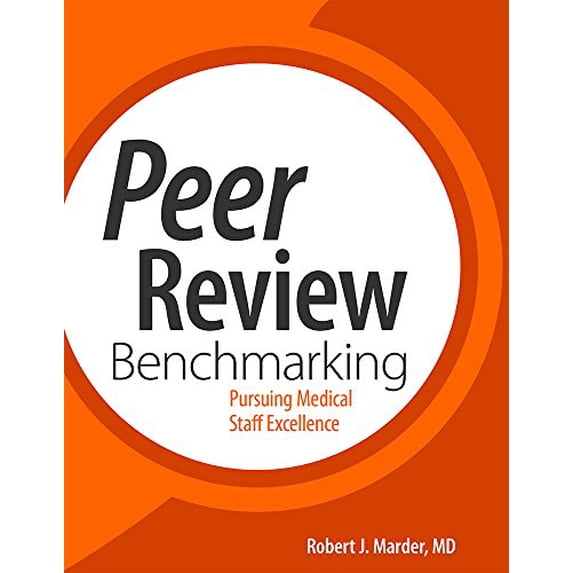 Pre-Owned Peer Review Benchmarking: Pursuing Medical Staff Excellence Paperback