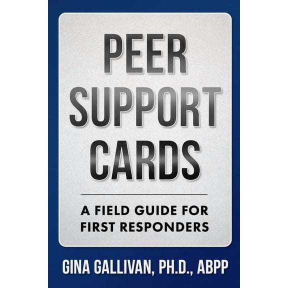 Peer Support Cards: A Field Guide For First Responders, (Paperback)