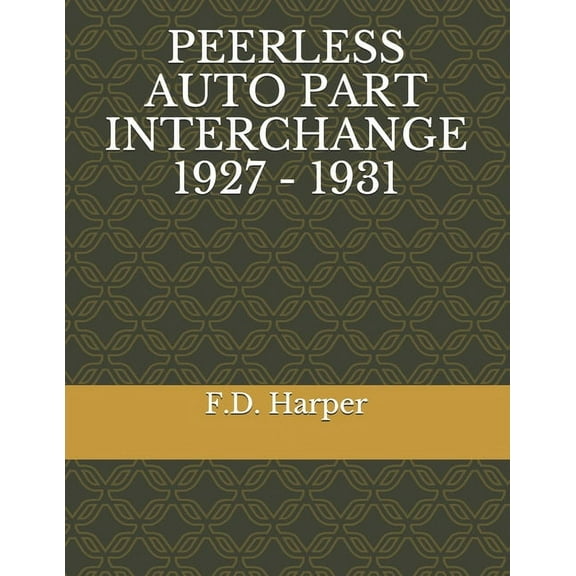 Peerless Auto Part Interchange 1927 - 1931 (Paperback)