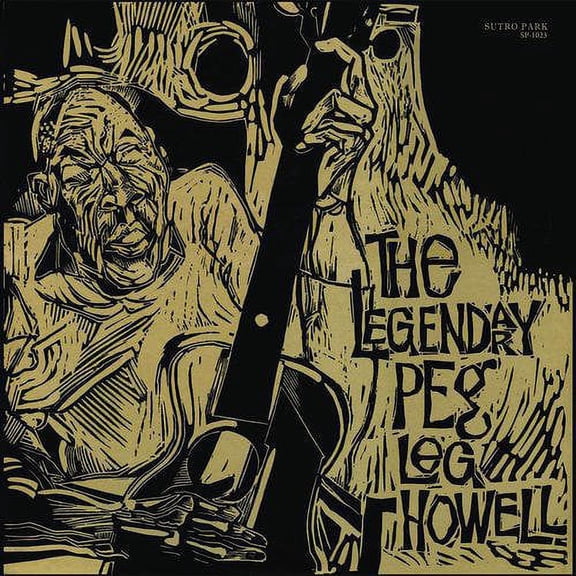 Peg Leg Howell - The Legendary Peg Leg Howell - Music & Performance - Vinyl