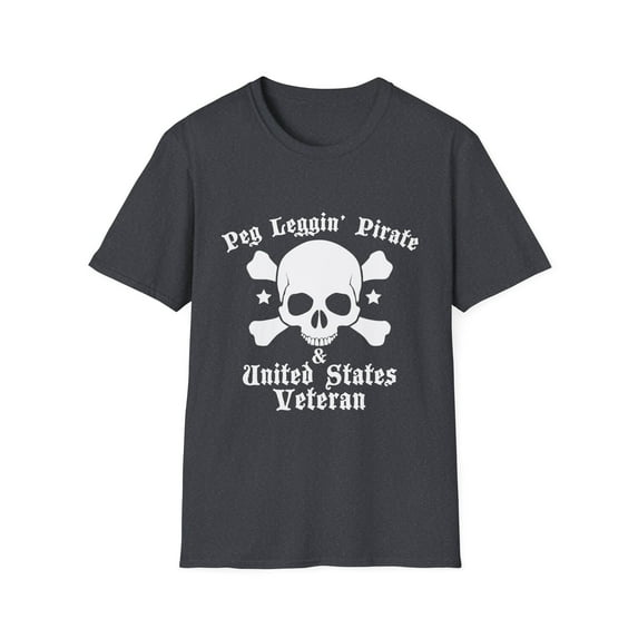 Peg Leggin' Pirate & US Veteran Amputee Quote Gift | Humorous Servicemen Graphic Pun Men Women Unisex Softstyle T-Shirt