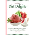 thumbnail image 1 of Pegan Diet Delights: Super Tasty, Affordable and Easy Recipes for your Snack and Dessert Dishes, (Paperback), 1 of 1