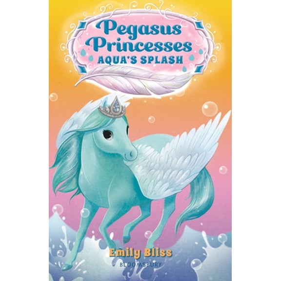 Pre-Owned Pegasus Princesses 2: Aqua's Splash (Paperback) 1547606843 9781547606849