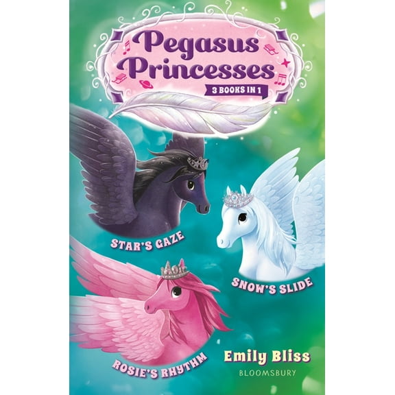 Pegasus Princesses Bind-Up Books 4-6 : Star's Gaze, Rosie's Rhythm, and Snow's Slide (Hardcover)