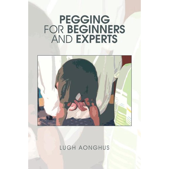 Pegging for Beginners and Experts, (Paperback)