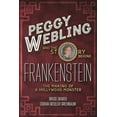 thumbnail image 1 of Peggy Webling and the Story Behind Frankenstein: The Making of a Hollywood Monster, (Hardcover), 1 of 1