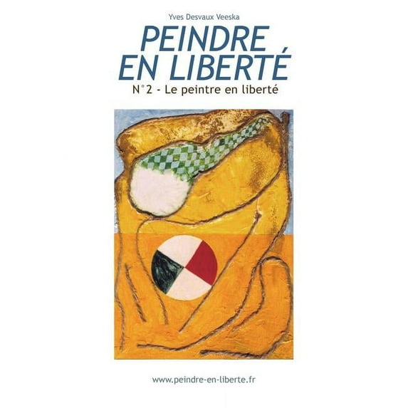 Peindre en liberté n°2: Le peintre en liberté, (Paperback)