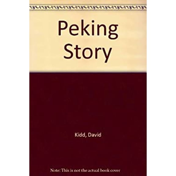 Pre-Owned Peking Story: The Last Days of Old China (Paperback) 0517567121 9780517567128