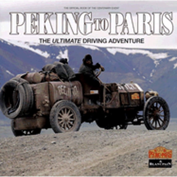 Pre-Owned Peking to Paris: The Ultimate Driving Adventure (Hardcover) 1845841204 9781845841201