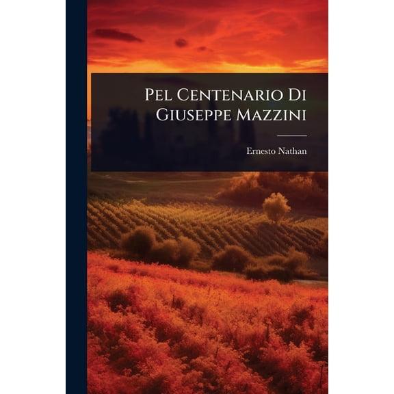 Pel Centenario Di Giuseppe Mazzini, (Paperback)