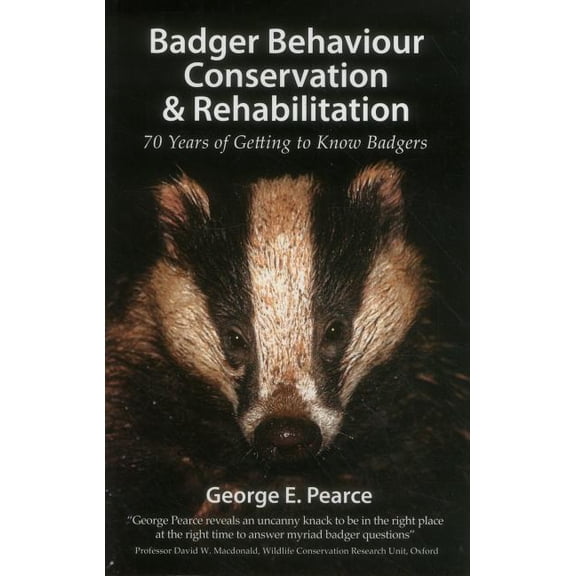 Pelagic Monographs: Badger Behaviour Conservation & Rehabilitation : 70 Years of Getting to Know Badgers (Paperback)