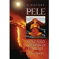 thumbnail image 1 of Pele, Volcano Goddess of Hawai'i: A History, (Paperback), 1 of 1