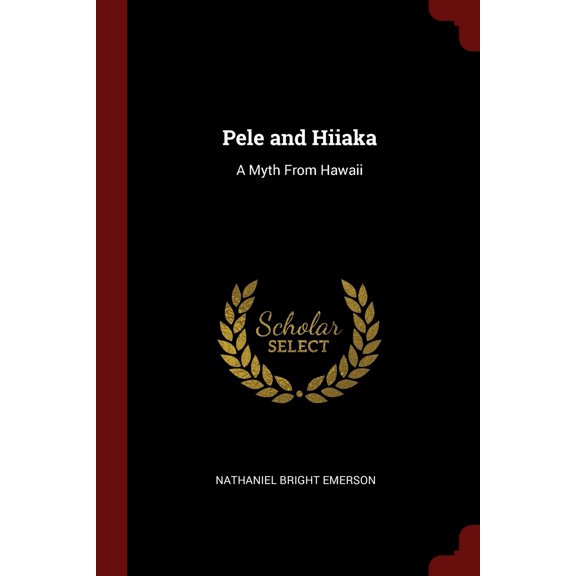 Pele and Hiiaka: A Myth From Hawaii (Paperback)