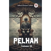 Pelham Volume III, Paperback