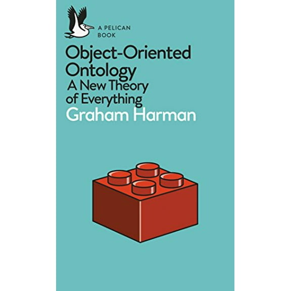 Pre-Owned Pelican Books: Object-Oriented Ontology : A New Theory of Everything (Paperback)