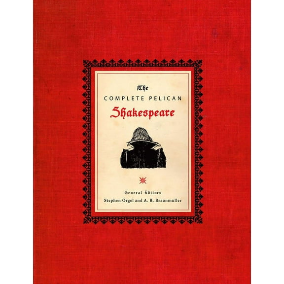 Pelican Shakespeare The Complete Pelican Shakespeare, (Hardcover)