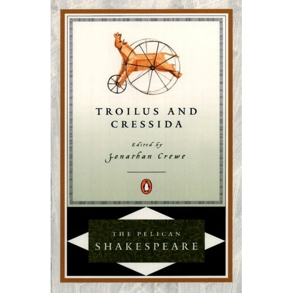 Pelican Shakespeare Troilus and Cressida, (Paperback)
