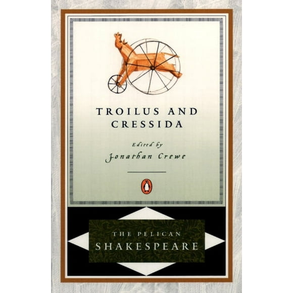 Pelican Shakespeare: Troilus and Cressida (Paperback)